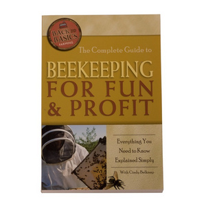 The Complete Guide to Beekeeping for Fun & Profit.